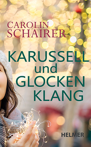 Karussell und Glockenklang von Schairer,  Carolin