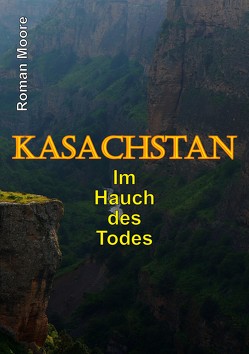 Kasachstan von MOORE,  Roman