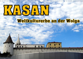 Kasan- Weltkulturerbe an der Wolga (Wandkalender 2023 DIN A3 quer) von von Loewis of Menar,  Henning