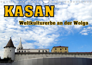 Kasan- Weltkulturerbe an der Wolga (Wandkalender 2023 DIN A4 quer) von von Loewis of Menar,  Henning