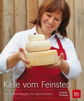 Käse vom Feinsten von Hofmann,  Susanne