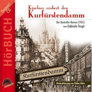 Käsebier erobert den Kurfürstendamm von Brüning,  Jens, Kühn,  Volker, Plathe,  Walter, Tergit,  Gabriele, Warns,  Guntbert