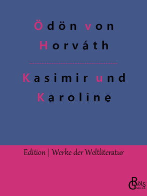 Kasimir und Karoline von Gröls-Verlag,  Redaktion, von Horváth,  Ödön