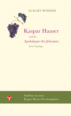Kaspar Hauser und die Apokalypse des Johannes von Böhmer,  Eckart