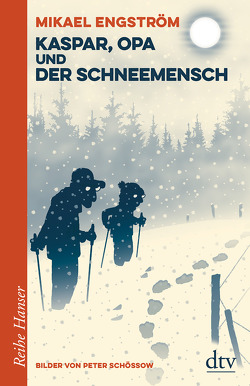 Kaspar und Opa und der Schneemensch von Engström,  Mikael, Kicherer,  Birgitta, Schössow,  Peter