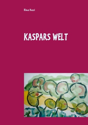 Kaspars Welt von Hussi,  Klaus