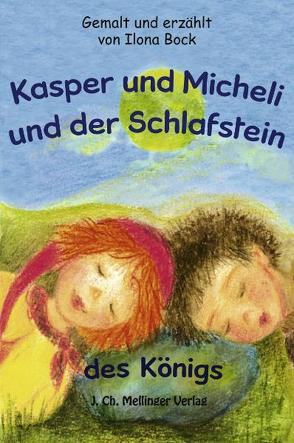 Kasper und Micheli und der Schlafstein des Königs von Bock,  Ilona
