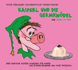 Kasperl und die Germknödel von Oehmann,  Richard, Parzefall,  Josef