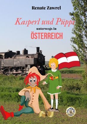 Kasperl und Püppi unterwegs in Österreich von Becker,  Renate Anna, Zawrel,  Renate