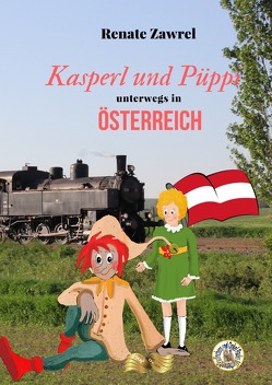 Kasperl und Püppi unterwegs in Österreich von Becker,  Renate Anna, Zawrel,  Renate