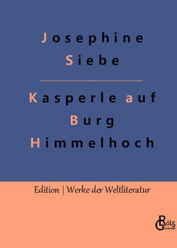 Kasperle auf Burg Himmelhoch von Gröls-Verlag,  Redaktion, Siebe,  Josephine