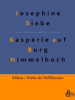 Kasperle auf Burg Himmelhoch von Gröls-Verlag,  Redaktion, Siebe,  Josephine