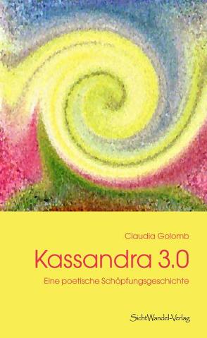 Kassandra 3.0 von Golomb,  Claudia