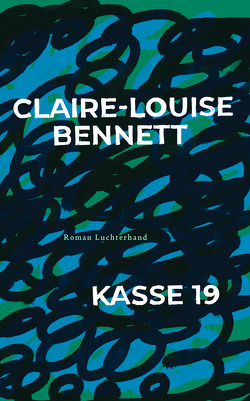 Kasse 19 von Bennett,  Claire-Louise, Bonné,  Eva