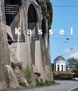 Kassel – Fotografischer Entwurf einer historischen Architektur von Boll,  Dirk, Meisse,  Maximilian