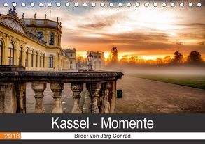 Kassel – Momente (Tischkalender 2018 DIN A5 quer) von Conrad,  Jörg