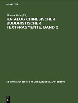 Katalog chinesischer buddhistischer Textfragmente, Band 2 von Thilo,  Thomas