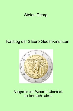 Katalog der 2 Euro Gedenkmünzen von Georg,  Stefan
