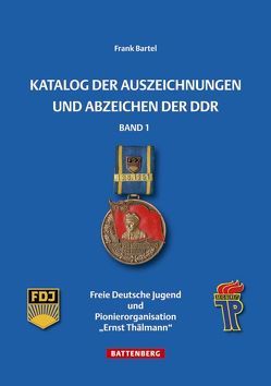 Katalog der Auszeichnungen und Abzeichen der DDR, Band 1 von Bartel,  Frank