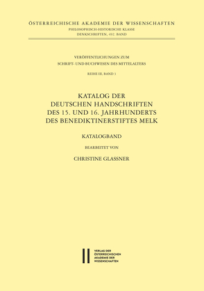 Katalog der deutschen Handschriften des 15. und 16. Jahrhunderts des Benediktinerstiftes Melk von Glassner,  Christine