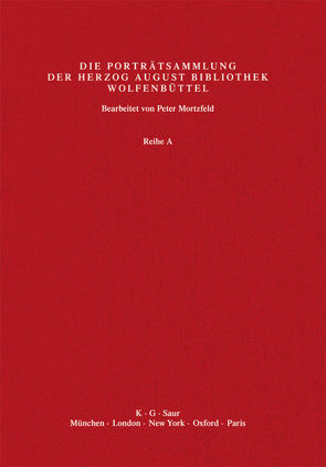 Katalog der Graphischen Porträts in der Herzog August Bibliothek… / Nas – Pao von Herzog August Bibliothek, Mortzfeld,  Peter, Raabe,  Paul