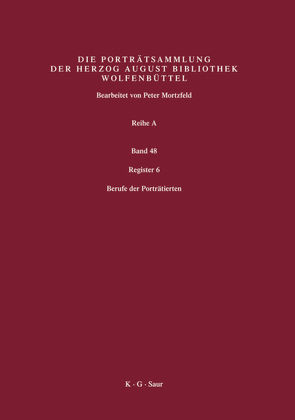 Katalog der Graphischen Porträts in der Herzog August Bibliothek… / Register 6 von Herzog August Bibliothek, Mortzfeld,  Peter, Raabe,  Paul