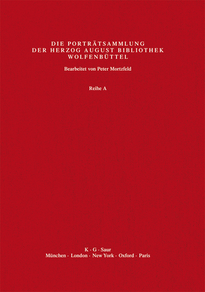 Katalog der Graphischen Porträts in der Herzog August Bibliothek… / Frank – Ger von Herzog August Bibliothek, Mortzfeld,  Peter, Raabe,  Paul