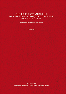 Katalog der Graphischen Porträts in der Herzog August Bibliothek… / Leg – Luth von Herzog August Bibliothek, Mortzfeld,  Peter, Raabe,  Paul