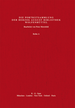 Katalog der Graphischen Porträts in der Herzog August Bibliothek… / Scho – Sel von Herzog August Bibliothek, Mortzfeld,  Peter, Raabe,  Paul