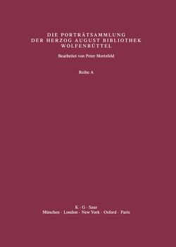 Katalog der Graphischen Porträts in der Herzog August Bibliothek… / Supplement 6: Biographische und bibliographische Beschreibungen und Künstlerregister von Herzog August Bibliothek, Mortzfeld,  Peter, Raabe,  Paul