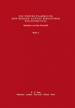 Katalog der Graphischen Porträts in der Herzog August Bibliothek… / We – Wl von Herzog August Bibliothek, Mortzfeld,  Peter, Raabe,  Paul