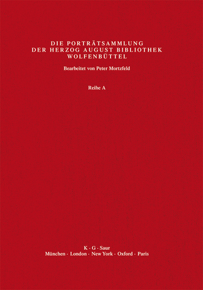 Katalog der Graphischen Porträts in der Herzog August Bibliothek… / Wo – Z von Herzog August Bibliothek, Mortzfeld,  Peter, Raabe,  Paul