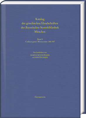 Katalog der griechischen Handschriften der Bayerischen Staatsbibliothek München von Hajdú,  Kerstin, Molin Pradel,  Marina