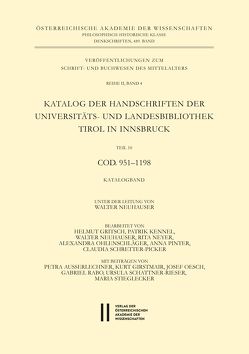 Katalog der Handschriften der Universiäts- und Landesbibliothek Tirol in Innsbruck. Teil 10: Cod. 951-1198 von Gritsch,  Helmut, Kennel,  Patrick, Neuhauser,  Walter, Neyer,  Rita, Ohlenschläger,  Alexandra, Pinter,  Anna, Schretter-Picker,  Claudia