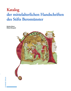 Katalog der mittelalterlichen Handschriften des Stifts Beromünster von Führer,  Dörthe, Mangold,  Mikkel