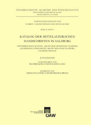 Katalog der mittelalterlichen Handschriften in Salzburg von Czifra,  Nikolaus, Hayer,  Gerold, Lorenz,  Rüdiger
