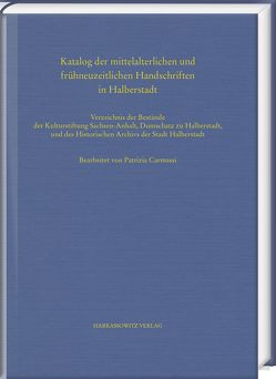 Katalog der mittelalterlichen und frühneuzeitlichen Handschriften in Halberstadt von Carmassi,  Patrizia