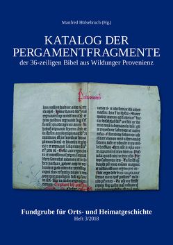 Katalog der Pergamentfragmente der 36-zeiligen Bibel aus Wildunger Provenienz von Hülsebruch,  Manfred