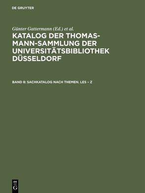 Katalog der Thomas-Mann-Sammlung der Universitätsbibliothek Düsseldorf / Sachkatalog nach Themen. Les – Z von Gattermann,  Günter, Niggemann,  Elisabeth