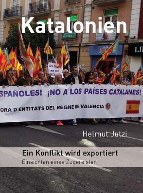 Katalonien – Ein Konflikt wird exportiert von Jutzi,  Helmut