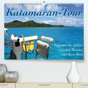 Katamaran-Tour – Lagunen der Südsee (Premium, hochwertiger DIN A2 Wandkalender 2021, Kunstdruck in Hochglanz) von Thiem-Eberitsch,  Jana