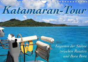 Katamaran-Tour – Lagunen der Südsee (Wandkalender 2022 DIN A4 quer) von Thiem-Eberitsch,  Jana