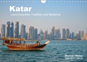 Katar – Land zwischen Tradition und Moderne (Wandkalender 2022 DIN A4 quer) von Weber,  Michael