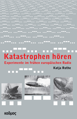 Katastrophen hören von Rothe,  Katja