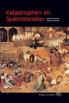 Katastrophen im Spätmittelalter von Fouquet,  Gerhard, Zeilinger,  Gabriel