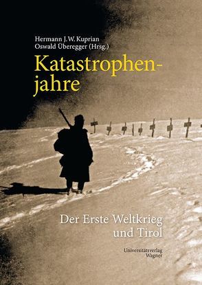 Katastrophenjahre von Kuprian,  Hermann J. W., Überegger,  Oswald