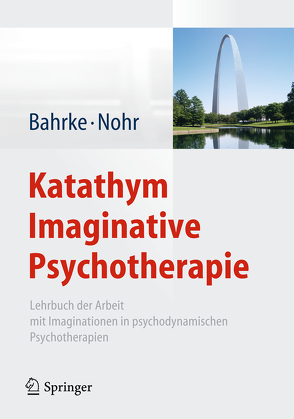 Katathym Imaginative Psychotherapie von Bahrke,  Ulrich, Nohr,  Karin