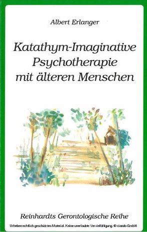 Katathym-Imaginative Psychotherapie mit älteren Menschen von Erlanger,  Albert