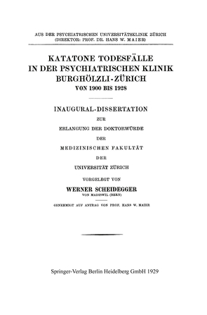 Katatone Todesfälle in der Psychiatrischen Klinik Burghölzli-Zürich Von 1900 Bis 1928 von Scheidegger,  Werner