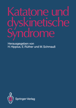 Katatone und dyskinetische Syndrome von Hippius,  Hanns, Rüther,  Eckart, Schmauß,  Max